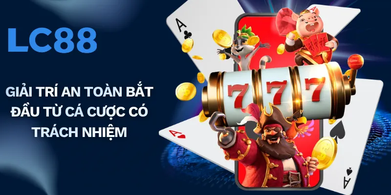Giải trí an toàn bắt đầu từ cá cược có trách nhiệm