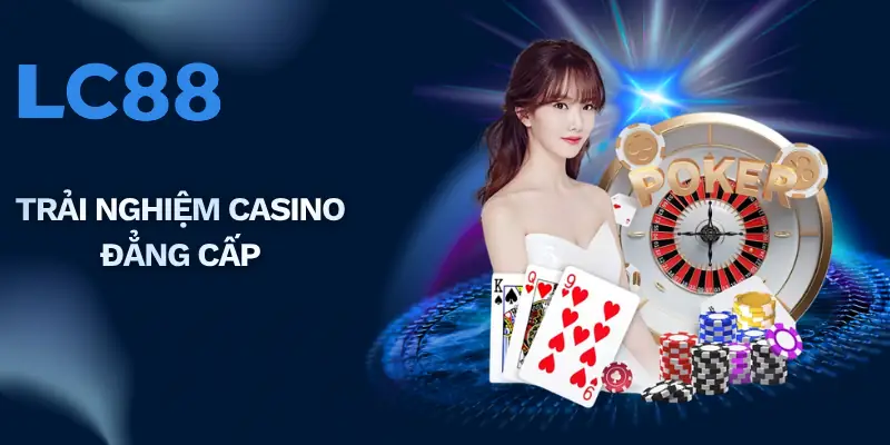 Trải nghiệm casino đẳng cấp