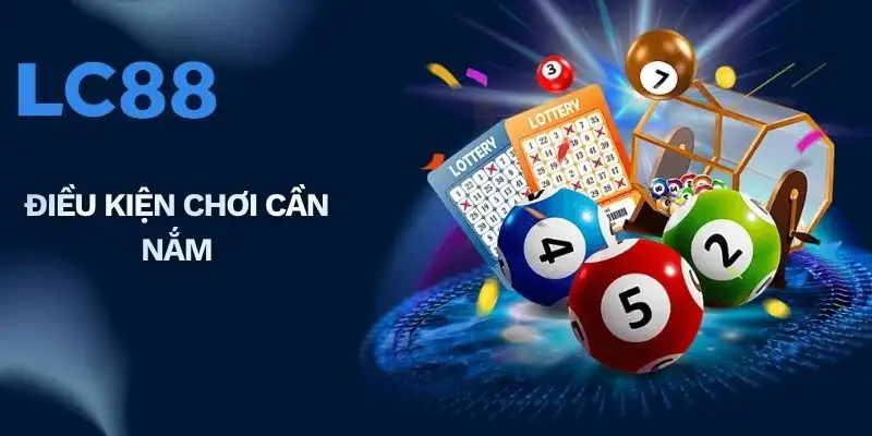 Điều kiện chơi cần nắm