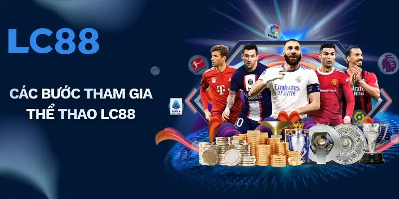 Các bước tham gia thể thao LC88