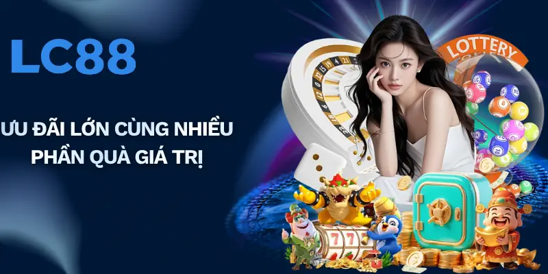 Ưu đãi lớn cùng nhiều phần quà giá trị